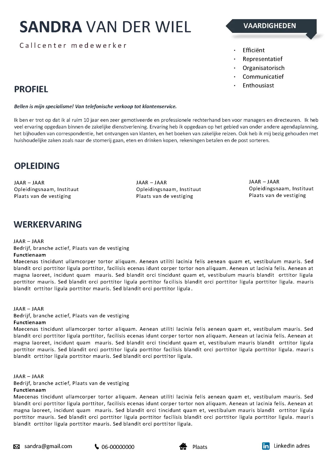 cv voorbeeld 3: in een handomdraai je cv maken met onze gratis cv voorbeelden in Microsoft Word. 100% gratis, professioneel en snel.